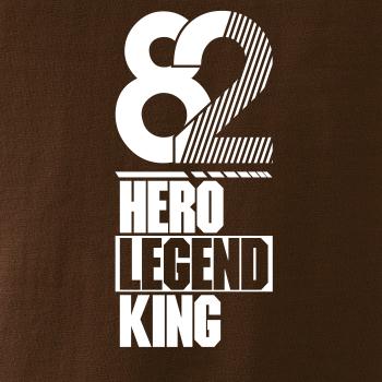 Hero, Legend, King x Queen 1982