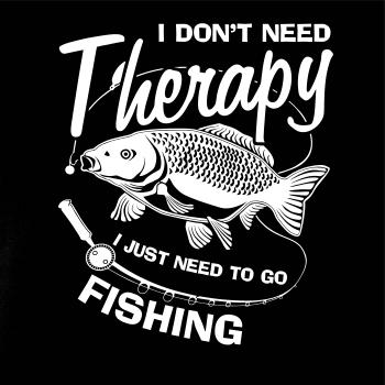 I dont need therapy - fishing I dont need therapy - fishing