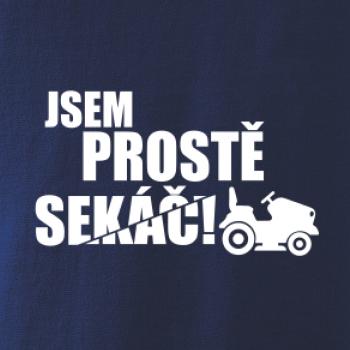 Jsem prostě sekáč - sekačka Jsem prostě sekáč - sekačka