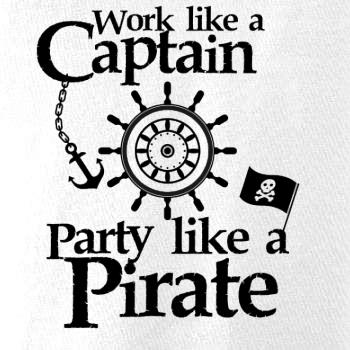 Work Like A Captain Party Like A Pirate