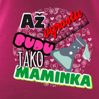 Až vyrostu budu jako maminka - chemik