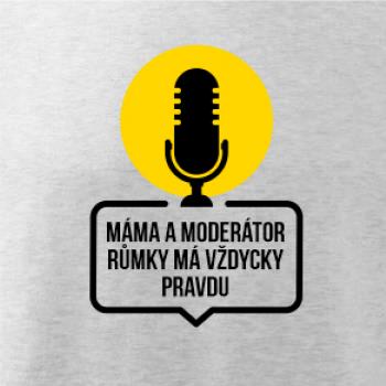 Máma a moderátor růmky má vždycky pravdu