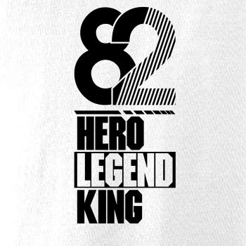 Hero, Legend, King x Queen 1982