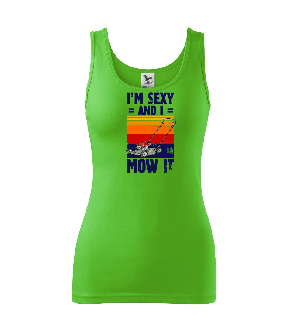 I\'m sexy and i mow it - Tílko triumph