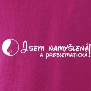 Jsem namyšlená a problematická!