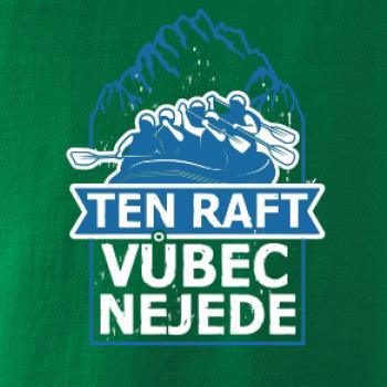 Ten raft vůbec nejede