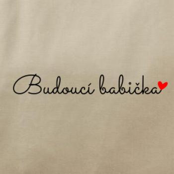 Budoucí babička nápis