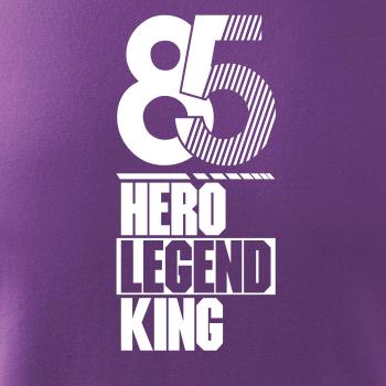 Hero, Legend, King x Queen 1985