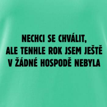 Tenhle rok jsem ještě nebyl v hospodě