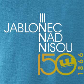 Jablonec nad Nisou 150 let - Oslavuji svoje město