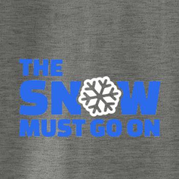 Snow must go on Snow must go on