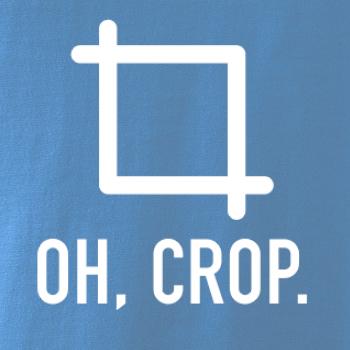 Oh, crop