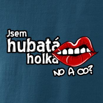 Jsem hubatá holka