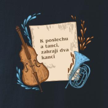 K poslechu a tanci, zahrají dva kanci K poslechu a tanci, zahrají dva kanci