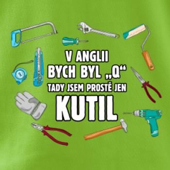 V Anglii bych byl Q tady kutil