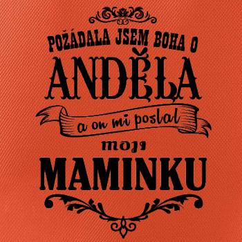 Požádal - a jsem boha o anděla a on mi poslal moji maminku