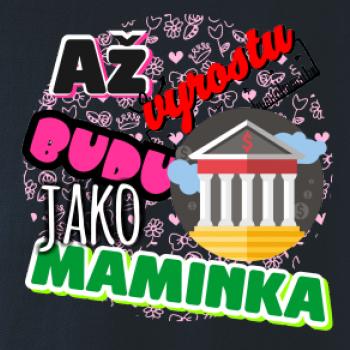 Až vyrostu budu jako maminka - bankéřka