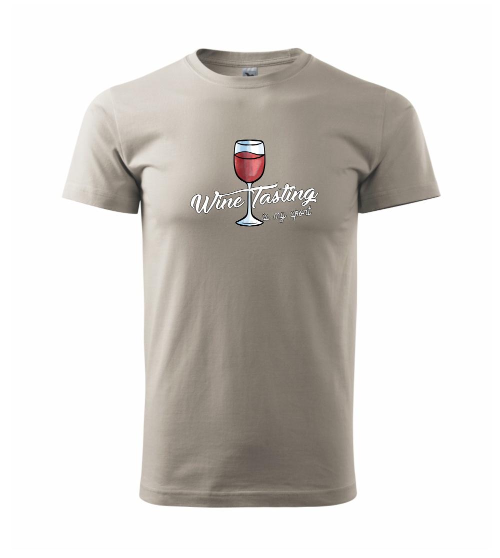 Wine tasting is my sport Wine tasting is my sport