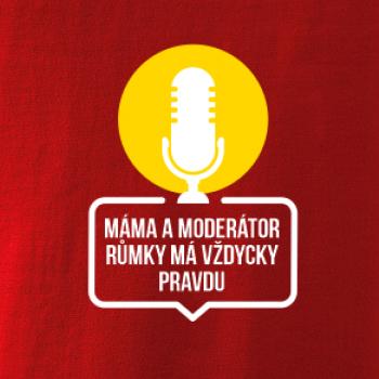 Máma a moderátor růmky má vždycky pravdu