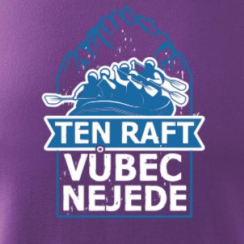 Ten raft vůbec nejede