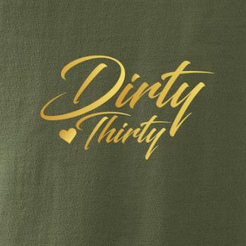 Dirty thirty 30
