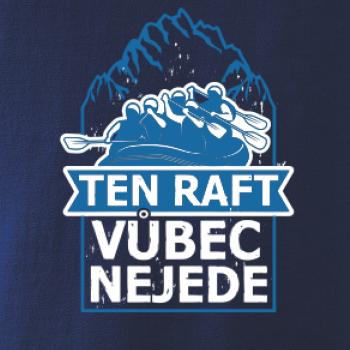 Ten raft vůbec nejede