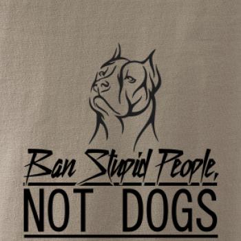 Ban stupid people no dogs