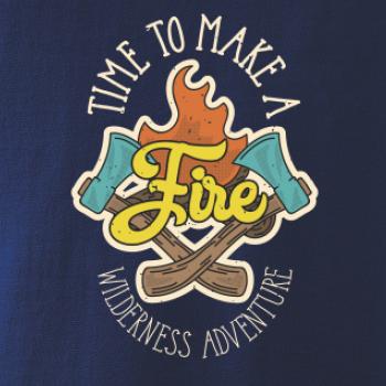 Time to make a Fire