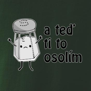 A teď ti to osolím