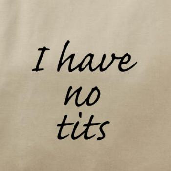 I have no tits