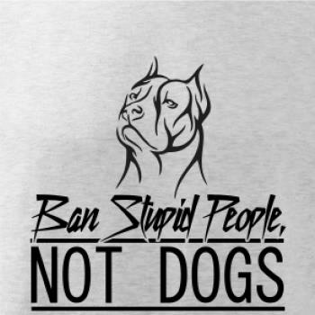 Ban stupid people no dogs