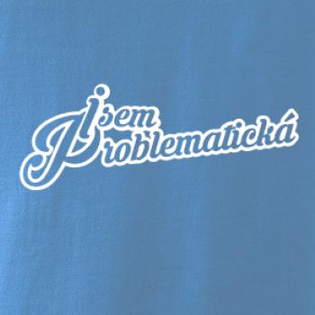 Jsem problematická