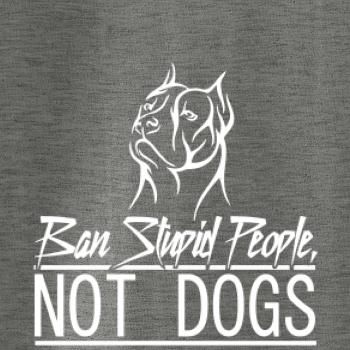 Ban stupid people no dogs