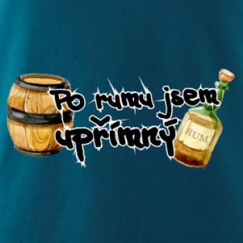 Po rumu jsem upřímný