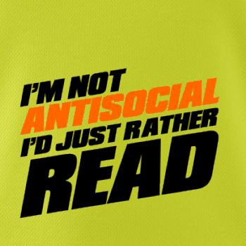 I'm not antisocial i'd just rather read