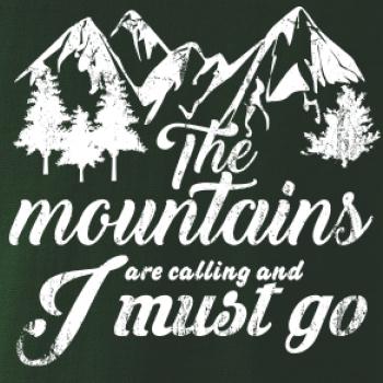 The mountains are calling and i must go
