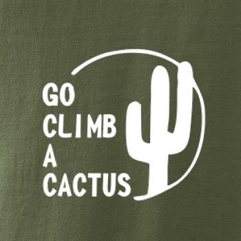 Go climb a cactus