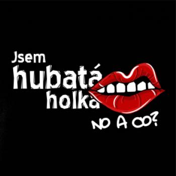 Jsem hubatá holka