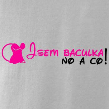 Jsem baculka no a co!