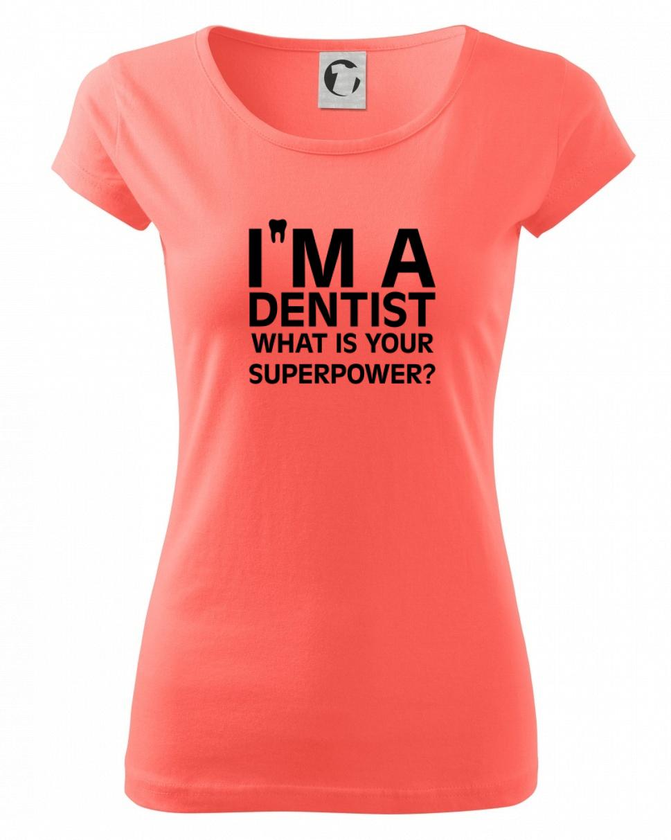 I Am A Dentist So What is Your Superpower