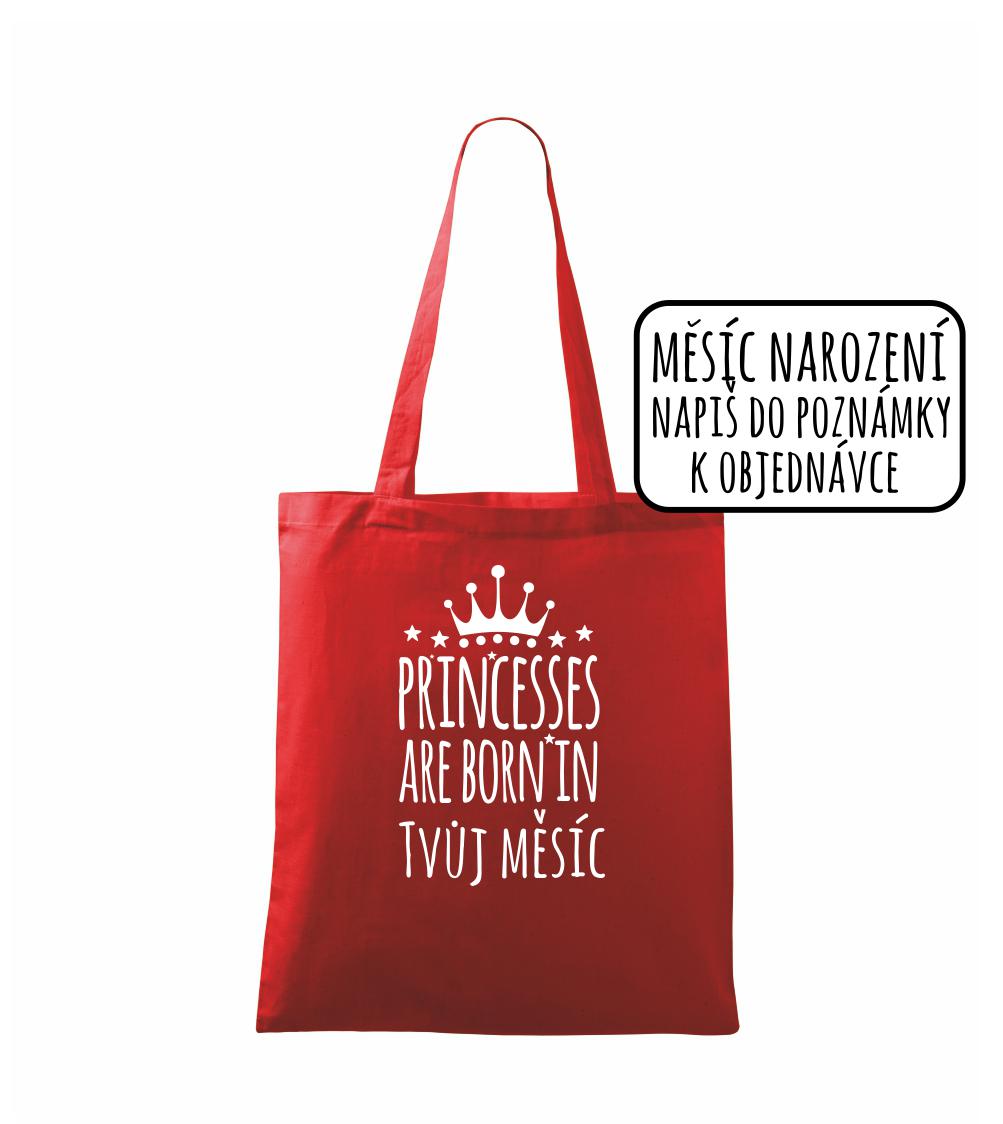 Princesses are born in (vlastní nápis měsíc narození) Princesses are born in (vlastní nápis měsíc narození)