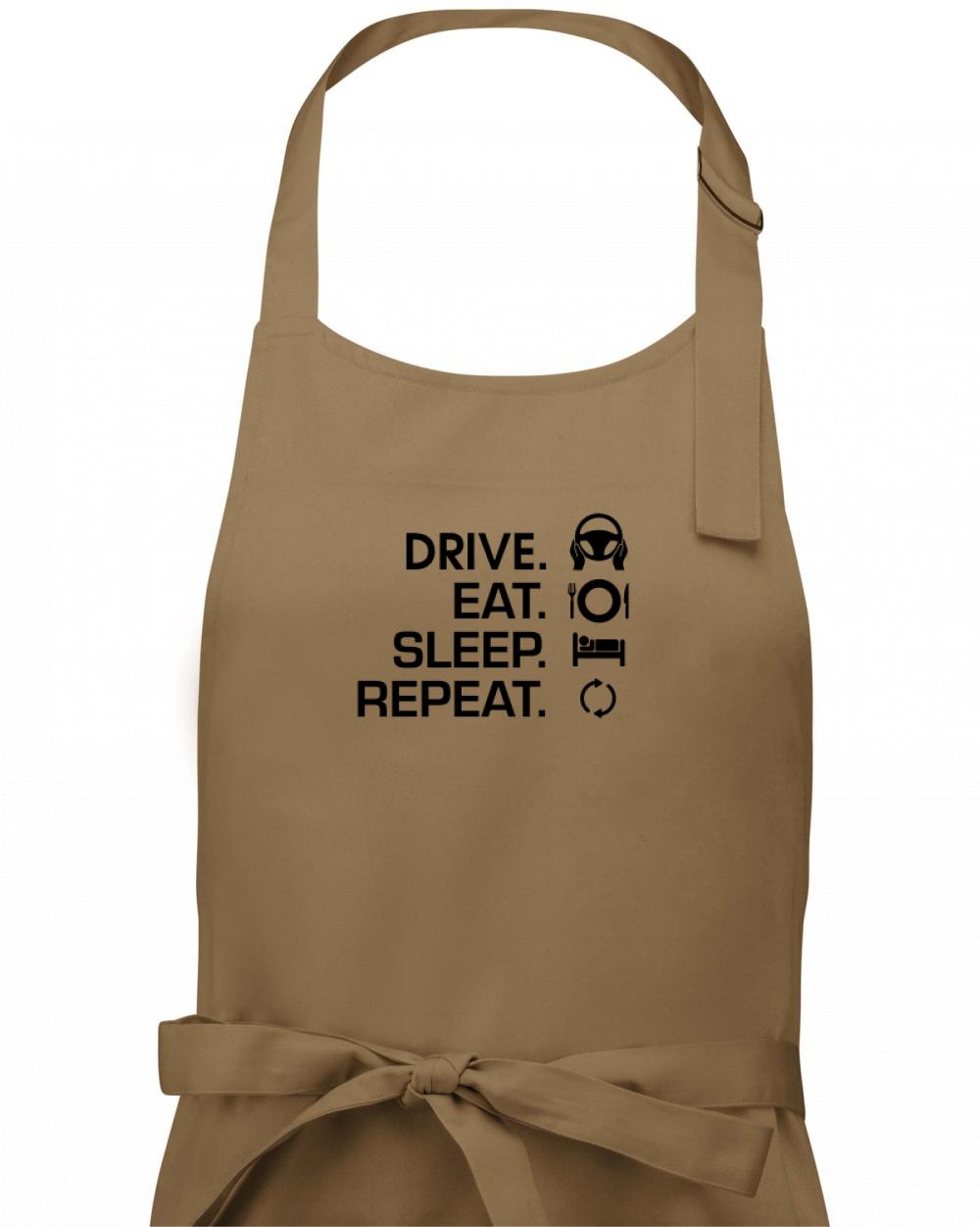Drive eat sleep repeat - Zástěra klasická
