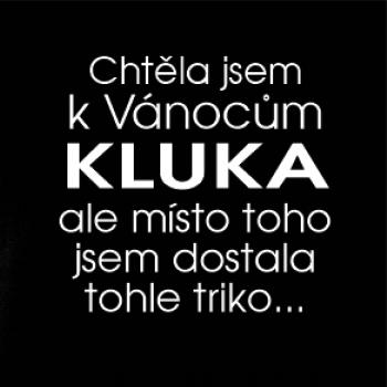 Chtěla jsem k Vánocům kluka