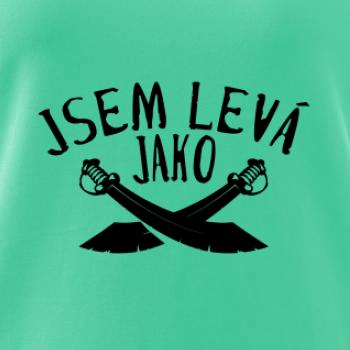 Jsem levej jako šavle