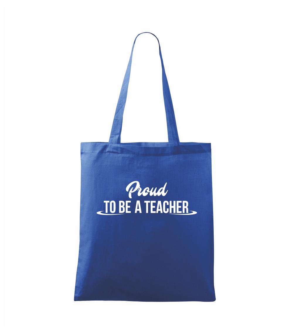 Proud to be a teacher