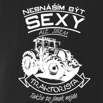 Nesnáším být sexy - Traktorista - Traktor, Traktoristka - Traktor Nesnáším být sexy - Traktorista - Traktor, Traktoristka - Traktor