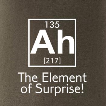 Ah element of surprise