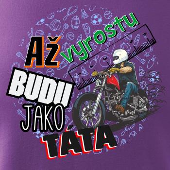 Až vyrostu budu jako táta - chopper