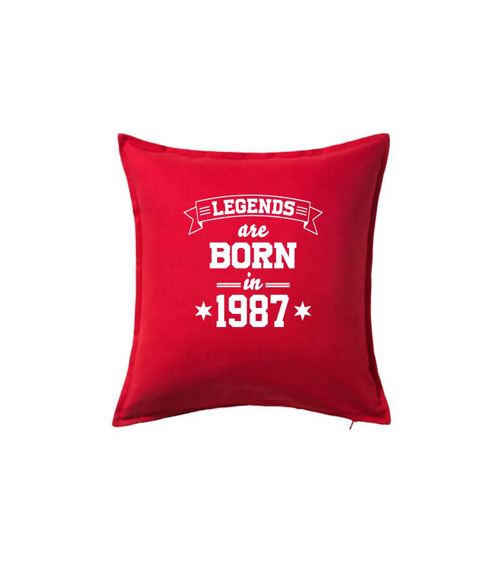 Legends are born in 1987