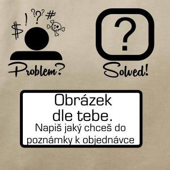 Problem? Solved! - Vlastní obrázek